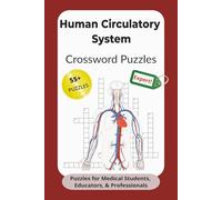 Human Circulatory System Crossword Puzzles: Crossword Puzzles with Easy to Read Print about the Human Circulatory and Cardiovascular System | 6x9 ... Healthcare Professionals and Educators