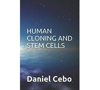 Human Cloning & Stem Cells