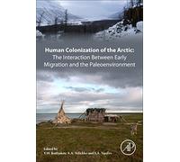 Human Colonization of the Arctic: The Interaction Between Early Migration and the Paleoenvironment