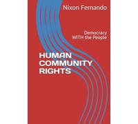 HUMAN COMMUNITY RIGHTS: Democracy WITH the People