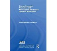 Human-Computer Interaction And Management Information Systems: Applications. Advances In Management Information Systems