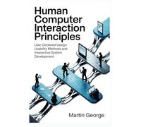 HUMAN COMPUTER INTERACTION PRINCIPLES: user centered design usability methods and interactive system development
