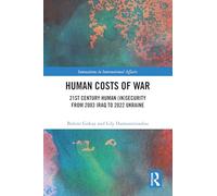 Human Costs of War: 21st Century Human (In)Security from 2003 Iraq to 2022 Ukraine