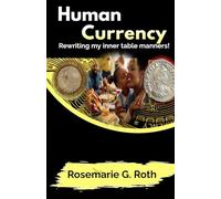 Human Currency: Rewriting my inner table manners!