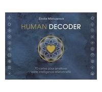 Human Decoder - 70 cartes et un livre pour améliorer votre intelligence relationnelle Elodie Mielczareck (Auteur), Anne-Flore Cabouat (Illustration)