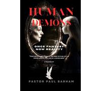 HUMAN DEMON: Once Fantasy Now Reality