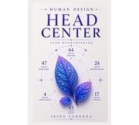 Human Design and the Head Centre: How to Stop Overthinking and Trust the Questions That Are Truly Yours