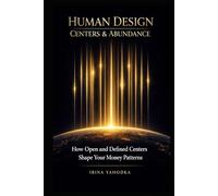 Human Design Centers and Abundance: How Open and Defined Centers Shape Your Money Patterns