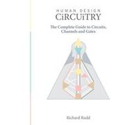 Human Design Circuitry - Richard Rudd - Gene Keys Publishing - Livre en Anglais - Hardback Richard RuddRichard Rudd (Auteur)