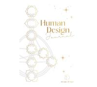Human Design Journal: Für ein Leben im Einklang mit mir selbst
