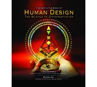 Human Design: The Definitive Book of Human Design,