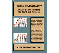 Human Development - A Guide By The Numbers For Health And Wellness