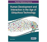 Human Development And Interaction In The Age Of Ubiquitous Technology