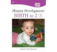 Human Development: Birth to 2 1/2: Cognitive Development
