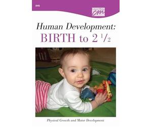 Human Development: Birth to 2 1/2: Physical Growth and Motor Development [New]