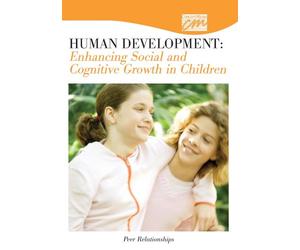 Human Development: Enhancing Social and Cognitive Growth in Children: Peer Relationships [1]
