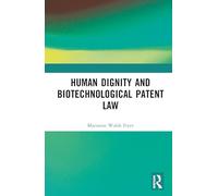 Human Dignity and Biotechnological Patent Law