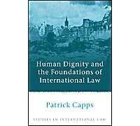 Human Dignity And The Foundations Of International Law