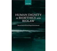 Human Dignity In Bioethics And Biolaw