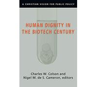 Human Dignity In The Biotech Century