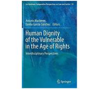 Human Dignity Of The Vulnerable In The Age Of Rights