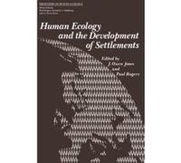 Human Ecology and the Development of Settlements (Frontiers in Human Ecology) - [Version Originale] Inconnu (Auteur)