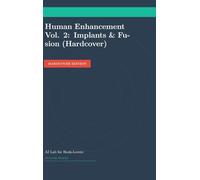 Human Enhancement Vol. 2: Implants & Fusion (Hardcover)