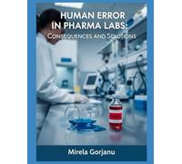 Human Error in Pharma Labs: Consequences and Solutions