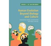 Human Evolution beyond Biology and Culture: Evolutionary Social, Environmental and Policy Sciences - [Version Originale] Inconnu (Auteur)