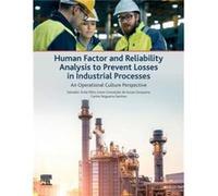 Human Factor and Reliability Analysis to Prevent Losses in Industrial Processes An Operational Culture Perspective by Salvador Avila Filho Salvador Avila Filho (Auteur)