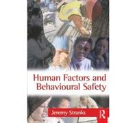 Human Factors and Behavioural Safety Jeremy Stranks (Auteur)