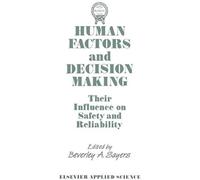 Human Factors And Decision Making: Their Influence On Safety And Reliability