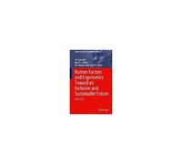 Human Factors And Ergonomics Toward An Inclusive And Sustainable Future