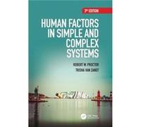 Human Factors in Simple and Complex Systems by Zandt & Trisha Van Ohio State University & Columbus & USA Robert W Department Of Psychological Sciences Proctor, Zandt Purdue University , Columbus Trish