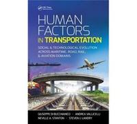 Human Factors In Transportation Giuseppe Di Bucchianico, Andrea Vallicelli, Professor Neville A Stanton, Steven J Landry (Auteur)