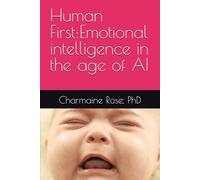 Human First:Emotional intelligence in the age of AI