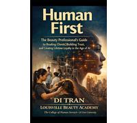 Human First: The Beauty Professional’s Guide to Reading People, Reducing Friction, and Creating Lifelong Clients