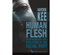 Human Flesh: Phenomenology and Evolution of the Social Body