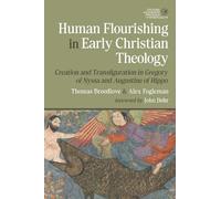 Human Flourishing in Early Christian Theology: Creation and Transfiguration in Gregory of Nyssa and Augustine of Hippo