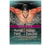 Human Form, Human Function: Essentials Of Anatomy & Physiology, Enhanced Edition