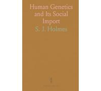 Human Genetics and Its Social Import