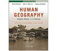 Human Geography: People, Place, And Culture, 11e Advanced Placement Edition (High School) Study Guide