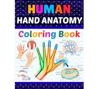 Human Hand Anatomy Coloring Book: This Will Be Very Helpful To Learn About Human Hand Anatomy In Detail. It Will Be Great For Human Anatomy Students ... For Children To Learn About Hand Anatomy.