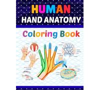 Human Hand Anatomy Coloring Book: This Will Be Very Helpful To Learn About Human Hand Anatomy In Detail. It Will Be Great For Human Anatomy Students ... For Children To Learn About Hand Anatomy.