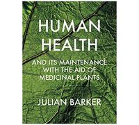 Human Health And Its Maintenance With The Aid Of Medicinal Plants