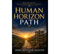 Human Horizon Path: Living an Integrated Life Through Expanding Responsibility
