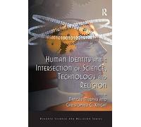 Human Identity At The Intersection Of Science, Technology And Religion