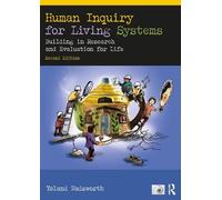 Human Inquiry for Living Systems: Building in Research and Evaluation for Life
