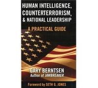 Human Intelligence Counterterrorism and National Leadership by Gary Berntsen Gary Berntsen (Auteur)