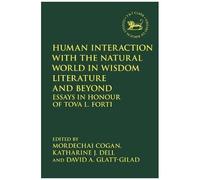 Human Interaction With The Natural World In Wisdom Literature And Beyond